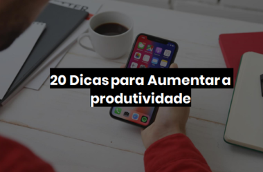 Aumente sua produtividade